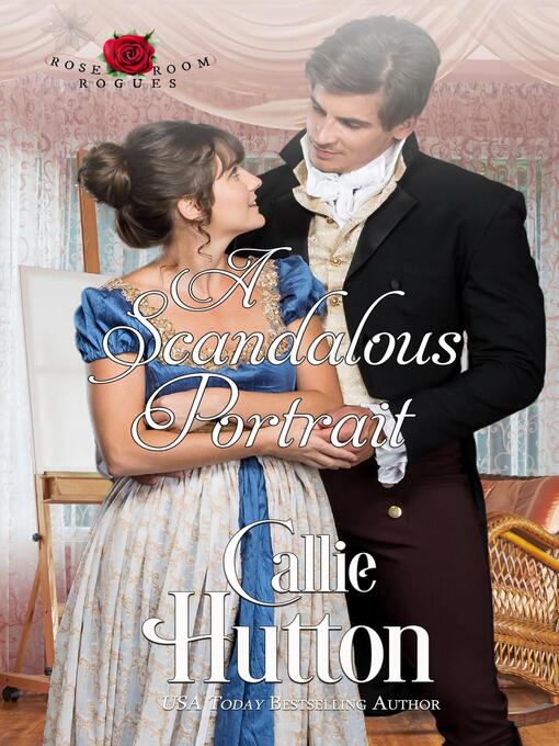 Title details for A Scandalous Portrait by Callie Hutton - Available